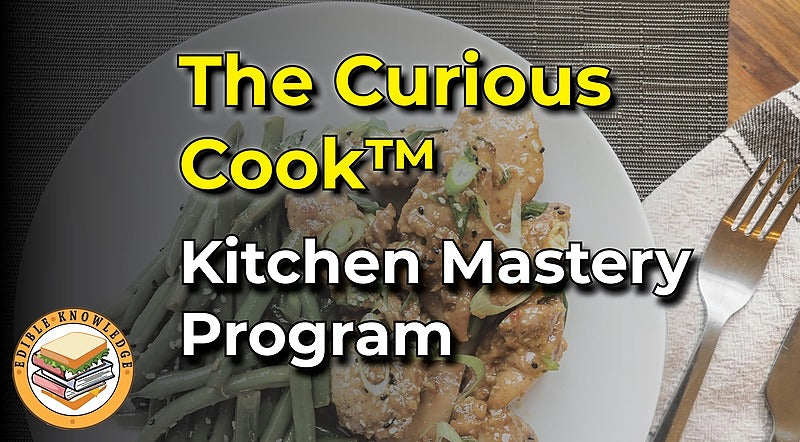 The Curious Cook Kitchen Mastery Program (online only)